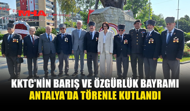 ANTALYA’DA 20 TEMMUZ İÇİN ANLAMLI TÖREN