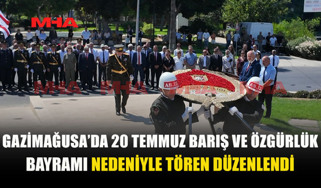 GAZİMAĞUSA’DA 20 TEMMUZ COŞKUSU YAŞANDI