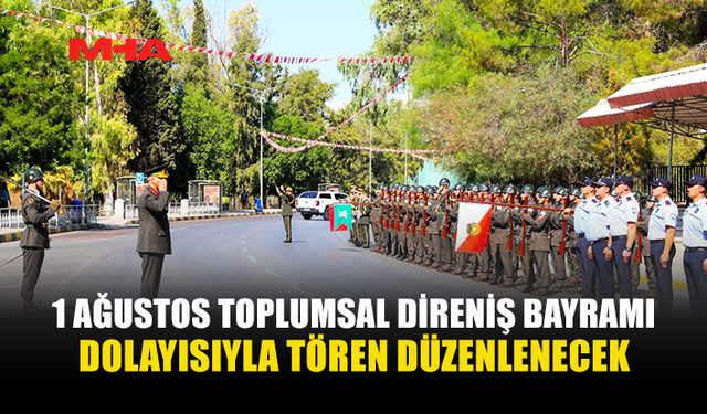 1 AĞUSTOS TOPLUMSAL DİRENİŞ BAYRAMI COŞKUYLA KUTLANACAK