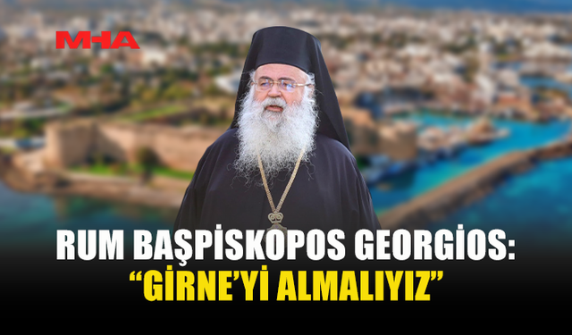 GEORGİOS: “ÇÖZÜMDE GİRNE DE RUMLARA VERİLMELİ”