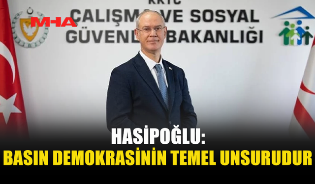 HASİPOĞLU’NDAN 24 TEMMUZ GAZETECİLER VE BASIN BAYRAMI MESAJI
