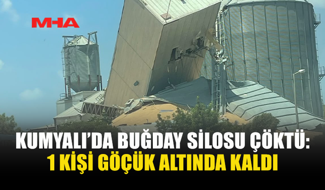 KUMYALI’DA BUĞDAY SİLOSU ÇÖKTÜ: 1 KİŞİ ALTINDA KALDI