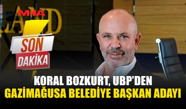 KORAL BOZKURT, UBP’DEN GAZİMAĞUSA BELEDİYE BAŞKAN ADAYI OLDU