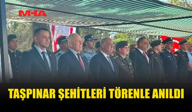 TAŞPINAR ŞEHİTLERİ İÇİN TÖREN DÜZENLENDİ