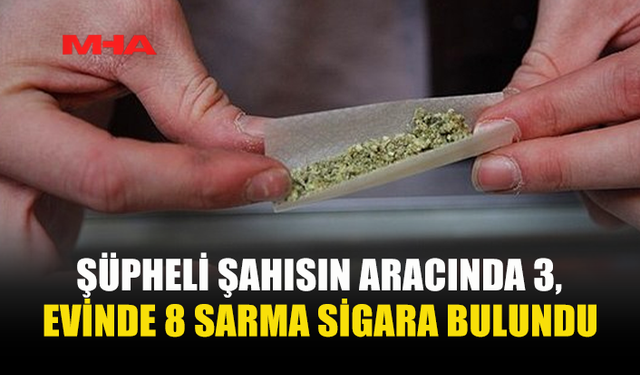 SARMA SİGARA VE YEŞİL REÇETELİ HAPLARLA YAKALANDI