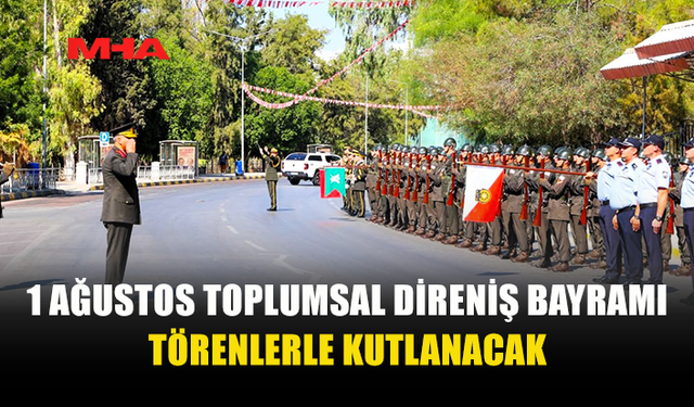 1 AĞUSTOS TOPLUMSAL DİRENİŞ BAYRAMI DOLAYISIYLA TÖREN VE ETKİNLİKLER DÜZENLENECEK