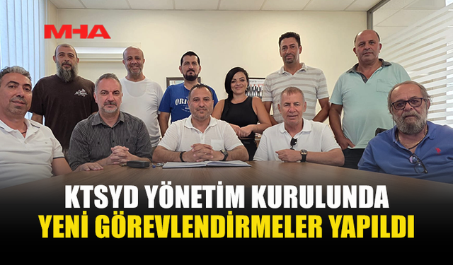 KTSYD YÖNETİMİNDE YENİ GÖREVLENDİRMELER YAPILDI