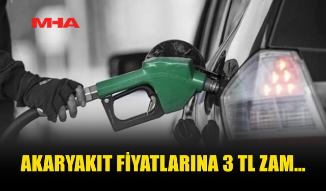 AKARYAKITA 3 TL ZAM: YENİ FİYATLAR YÜRÜRLÜKTE