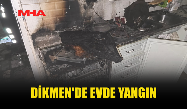 DİKMEN'DE EVDE YANGIN MEYDANA GELDİ
