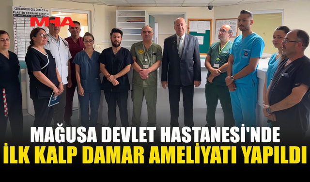 DİNÇYÜREK: “MAĞUSA DEVLET HASTANESİ'NDE İLK KALP DAMAR CERRAHİSİ AMELİYATI BAŞARIYLA GERÇEKLEŞTİRİLDİ”
