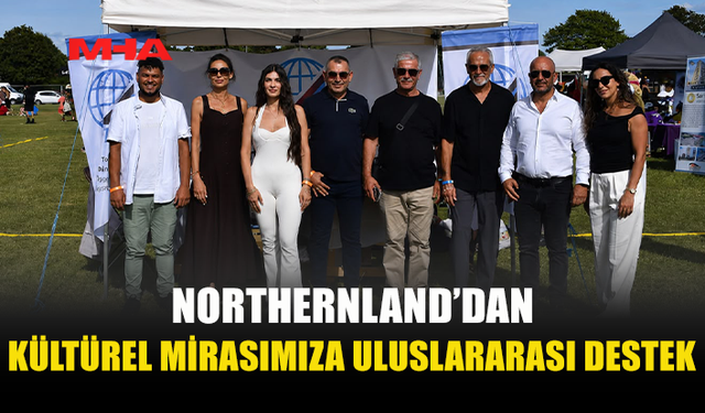 NORTHERNLAND'DAN KIBRIS TÜRK KÜLTÜRÜNE DESTEK