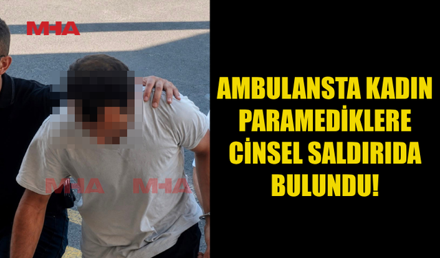 GÖREV BAŞINDAKİ SAĞLIKÇILARA C*NSEL TACİZDE BULUNDU!