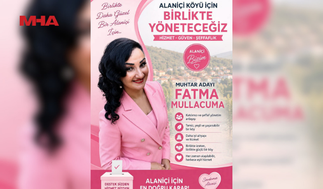 ALANİÇİ KÖYÜNDE SEVİLEN BİR MUHTAR ADAYI
