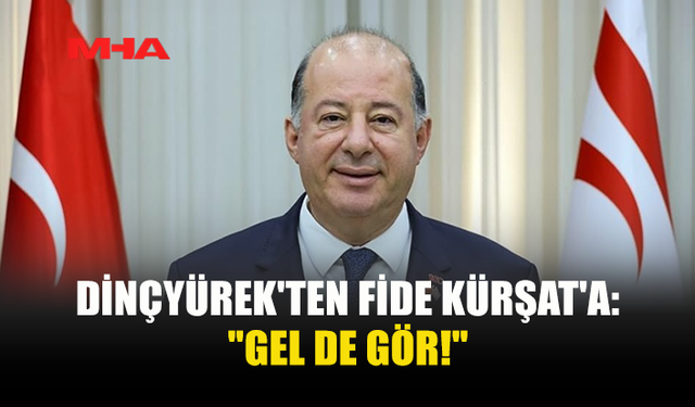 DİNÇYÜREK'TEN KÜRŞAT'A: "ARAŞTIRIN, SONRA KONUŞUN"