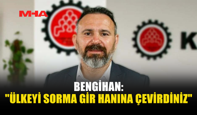 BENGİHAN: "CAN GÜVENLİĞİ ENDİŞESİ HER GEÇEN GÜN ARTIYOR"