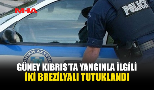 KORNOS YANGINIYLA İLGİLİ İKİ BREZİLYALI TUTUKLANDI