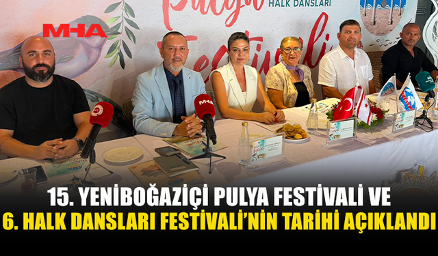 15. YENİBOĞAZİÇİ PULYA FESTİVALİ VE 6. HALK  DANSLARI FESTİVALİ BU YIL 14-21 AĞUSTOS TARİHLERİNDE GERÇEKLEŞTİRİLECEK