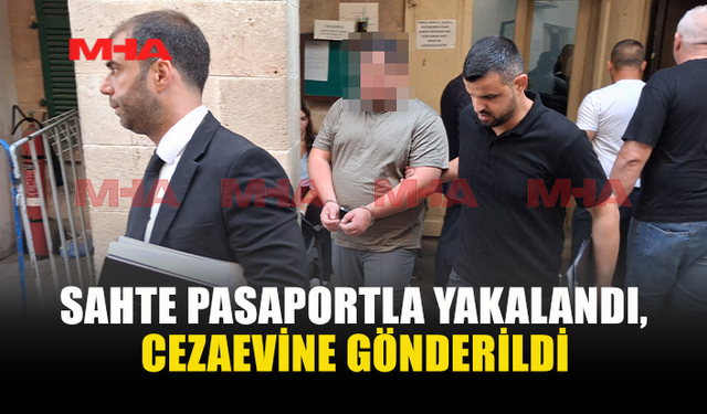 ADINA SAHTE PASAPORT ELE GEÇİRİLEN ZANLI CEZAEVİNE GÖNDERİLDİ