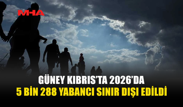 GÜNEY'DE 2026’DA 5 BİN 288 KAÇAK GÖÇMEN SINIR DIŞI EDİLDİ