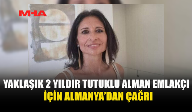 ALMAN BÜYÜKELÇİLİĞİ’NDEN EWA K. İÇİN SERBEST BIRAKILMA TALEBİ