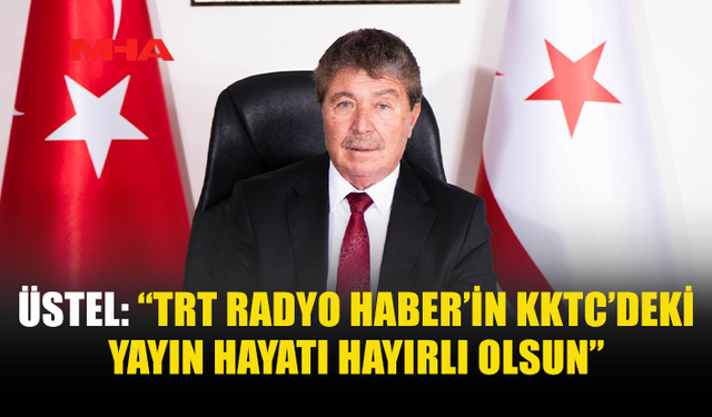ÜSTEL’DEN TRT RADYO HABER’İN KKTC YAYININA DESTEK