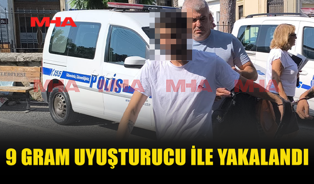 DAİRESİNDEN 9 GRAM UY*ŞTURUCU ÇIKTI, TUTUKLANDI