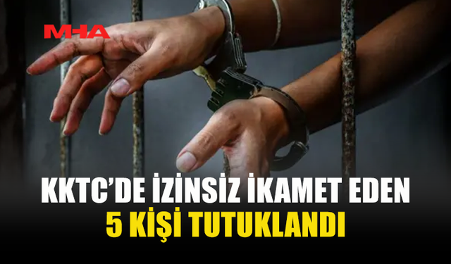 POLİS DENETİMLERİNDE İZİNSİZ İKAMET EDEN 5 KİŞİ YAKALANDI