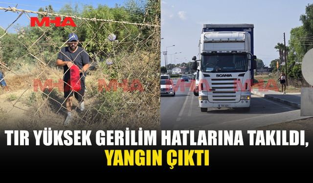 GAZİMAĞUSA’DA TIR’IN TAKILDIĞI ELEKTRİK TELLERİ YANGIN ÇIKARDI