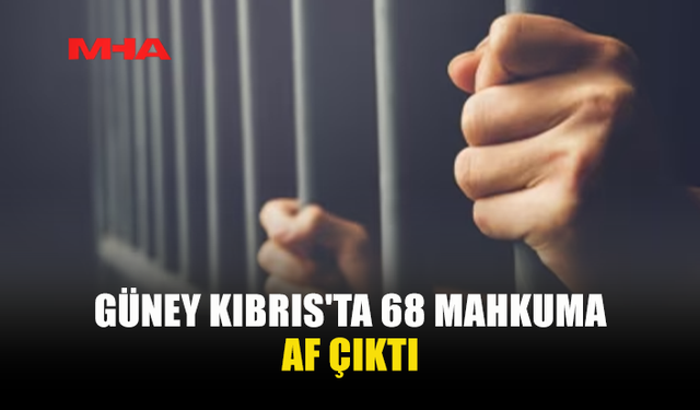 GÜNEY KIBRIS'TA MERYEM ANA YORTUSU ÖNCESİ MAHKUMLARA AF ÇIKTI