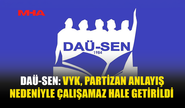 DAÜ-SEN: VYK TOPLANTILARI TERK EDEREK ÜNİVERSİTEYİ KİLİTLİYOR