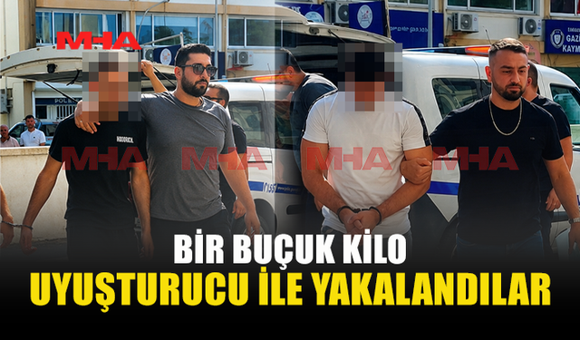 BİR BUÇUK KG UY*ŞTURUCU İLE YAKALANAN ZANLILAR TUTUKLANDI
