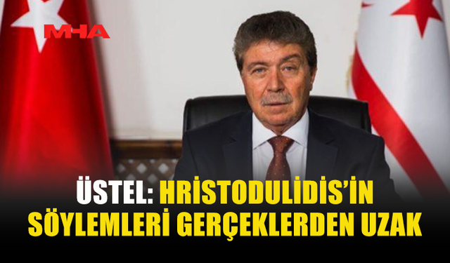 BAŞBAKAN ÜSTEL: “KIBRIS’IN GERÇEĞİ İKİ AYRI DEVLETTİR”