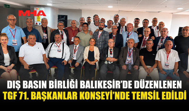 DIŞ BASIN BİRLİĞİ, TGF’NİN 71. BAŞKANLAR KONSEYİ’NDE KKTC’Yİ TEMSİL ETTİ