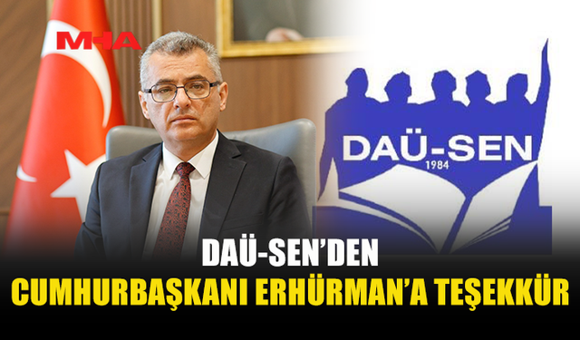 DAÜ-SEN’DEN ERHÜRMAN’A TEŞEKKÜR VE DESTEK