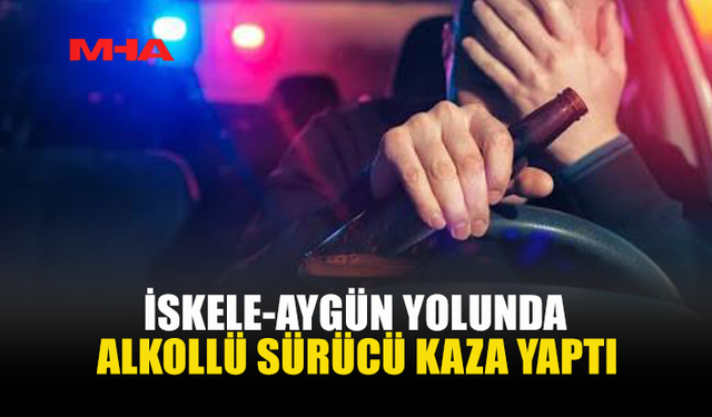 108 MİLİGRAM ALKOLLE DİREKSİYON BAŞINA GEÇTİ, KAZA YAPTI