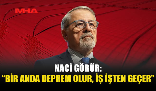 NACİ GÖRÜR: “KIBRIS’TA DEPREM OLMAZ DEMEK İYİMSERLİK”