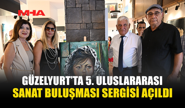 5. ULUSLARARASI GÜZELYURT SANAT BULUŞMASI’NDA ESERLER SERGİLENDİ