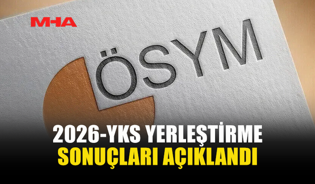 2026-YKS SONUÇLARI ERİŞİME AÇILDI