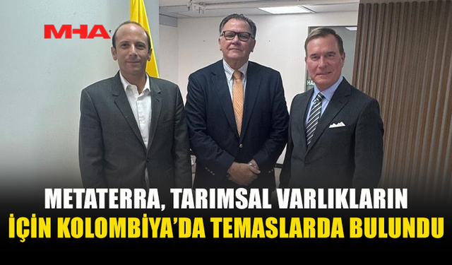 METATERRA, KOLOMBİYA’DA TARIMSAL VARLIKLARIN TOKENİZASYONU İÇİN MASADA