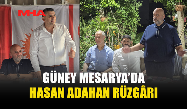 HASAN ADAHAN’A GÜNEY MESARYA’DA YOĞUN İLGİ