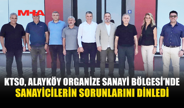KTSO ALAYKÖY SANAYİCİLERİNİN SORUNLARINI DİNLEDİ
