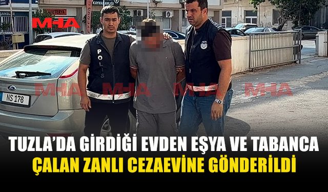 TUZLA’DAKİ HIRSIZLIK OLAYINDA ZANLI CEZAEVİNE GÖNDERİLDİ