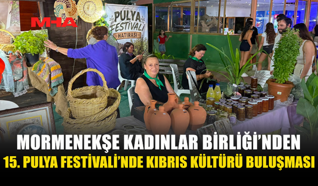 MORMENEKŞE KADINLAR BİRLİĞİ’NDEN PULYA FESTİVALİ’NDE KÜLTÜR STANDI