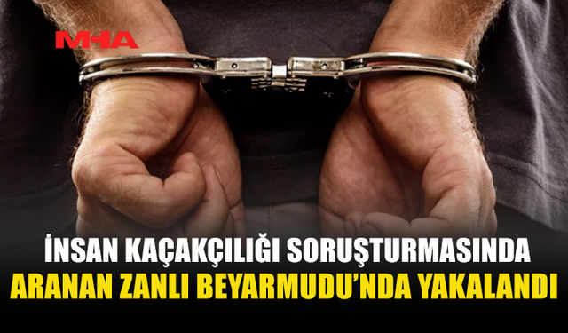 İNSAN KAÇAKÇILIĞI SORUŞTURMASINDA ARANAN ZANLI KKTC’YE GİRİŞTE YAKALANDI