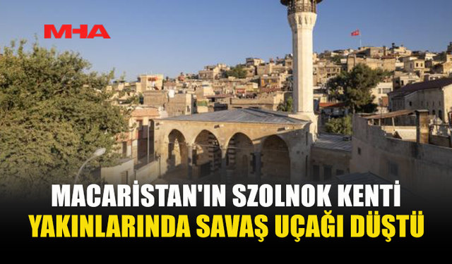 MACARİSTAN’DA GRİPEN TİPİ SAVAŞ UÇAĞI DÜŞTÜ