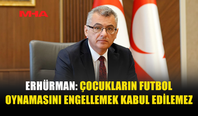 ERHÜRMAN: SPOR ORGANİZASYONLARI SİYASİ BAĞLAMDA ELE ALINMAMALI