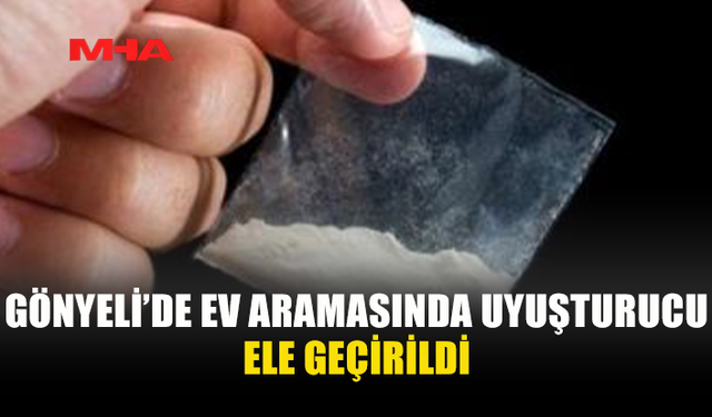 GÖNYELİ’DE UY*ŞTURUCU OPERASYONU: 2 KİŞİ TUTUKLANDI
