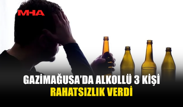 GAZİMAĞUSA’DA ALKOLLÜ HALDE ÇEVREYE RAHATSIZLIK VERDİLER