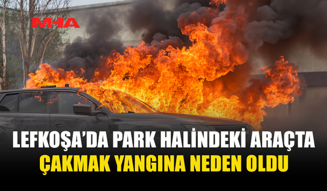 GÜNEŞTE ISINAN ÇAKMAK ARACI KÜL EDİYORDU