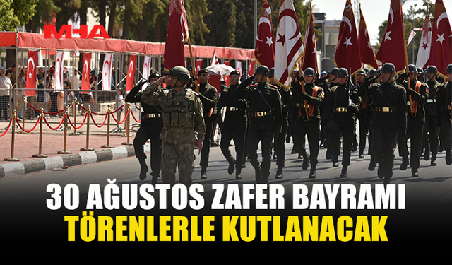 30 AĞUSTOS ZAFER BAYRAMI KKTC’DE TÖRENLERLE KUTLANACAK